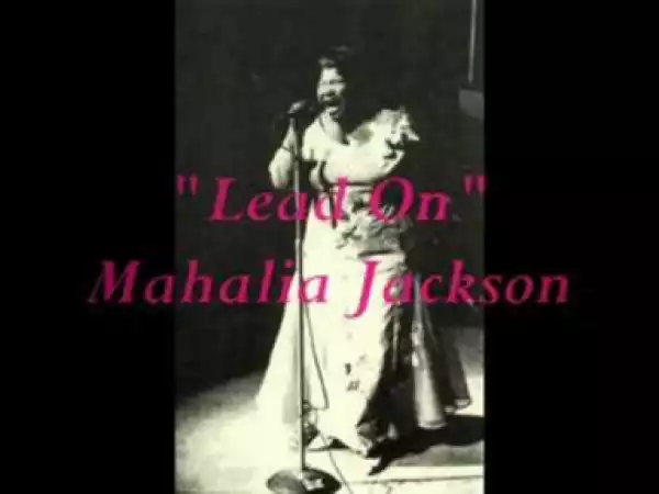 Mahalia Jackson - Lead On